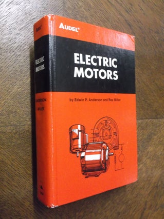 Item #23859 Electric Motors. Edwin P. Anderson, Rex Miller
