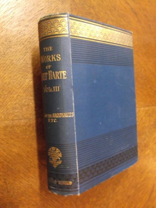 Item #23899 The Complete Works of Bret Harte: Tales of the Argonauts, and Eastern Sketches...