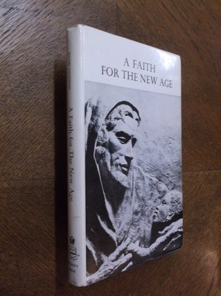 Item #23921 A Faith for the New Age. David Vaughan, Compiler