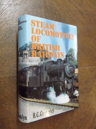 Item #23947 Steam Locomotives of British Railways. H. C. Casserley