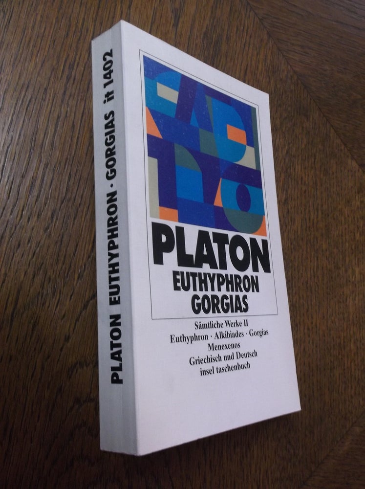 Item #24035 Samtliche Worke II: Euthyphron - Alkibiades - Gorgias - Menexenos (Greek and German Edition). Platon.
