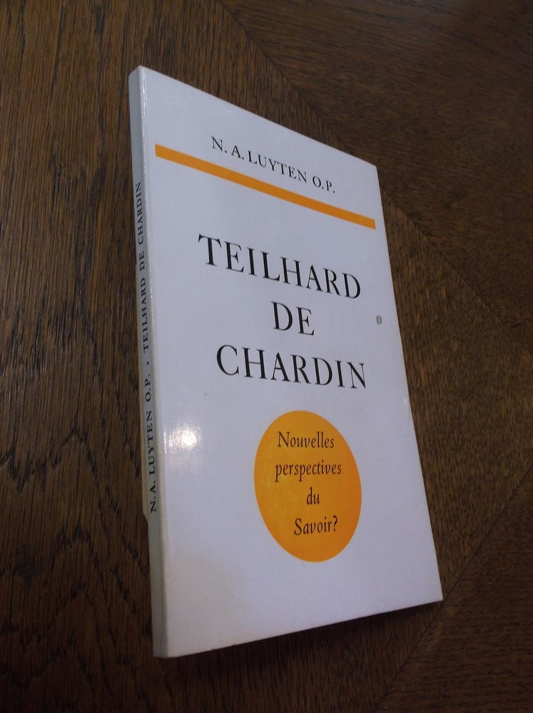 Item #24046 Teilhard de Chardin: Nouvelles perspectives du Savior? N. A. Luyten.