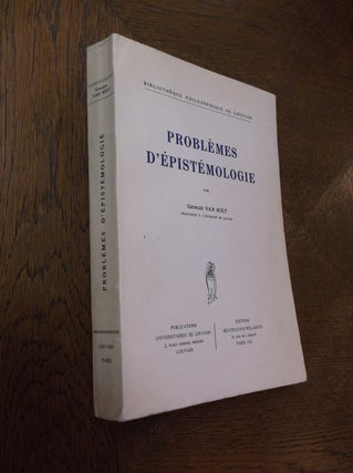 Item #24056 Problemes D'Epistemologie. Georges van Riet