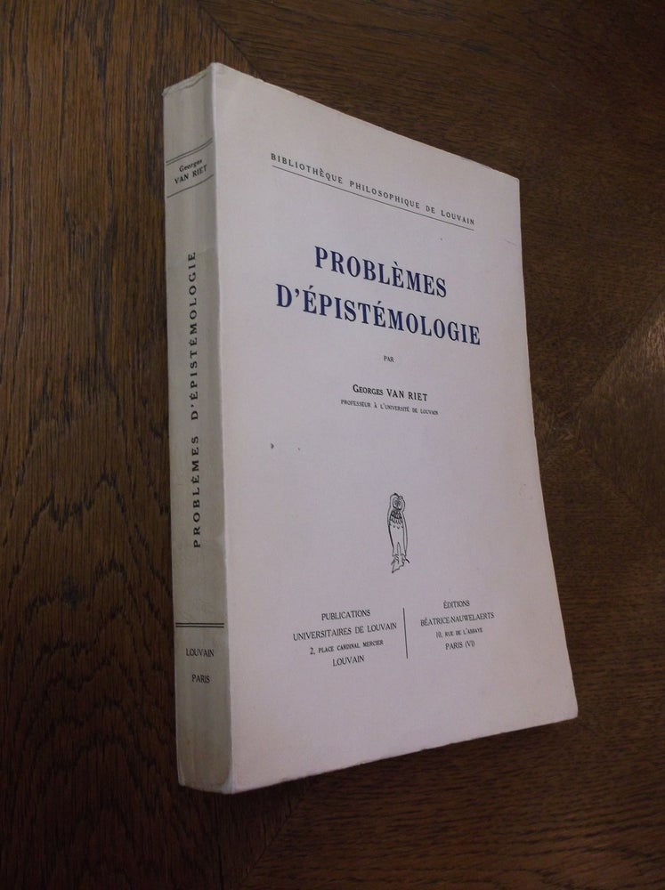 Item #24056 Problemes D'Epistemologie. Georges van Riet.