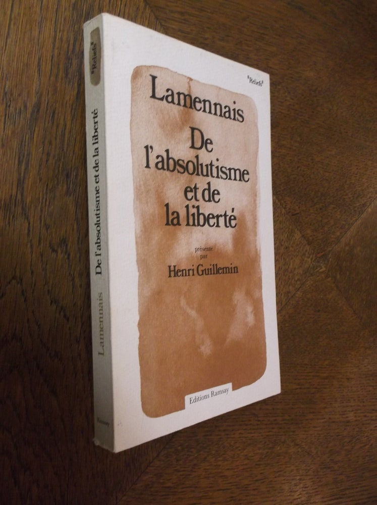 Item #24059 De l'Absolutisme et de la Liberte: Et autres essais (Reliefs). F. de Lamennais.