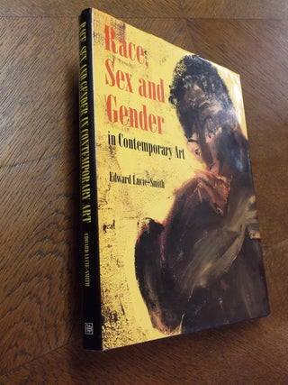 Item #24172 Race, Sex and Gender in Contemporary Art: The Rise of Minority Culture. Edward...