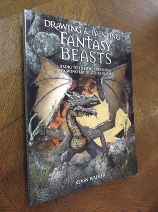 Item #24185 Drawing & Painting Fantasy Beasts: Bring to Life Creatures and Monsters of Other...