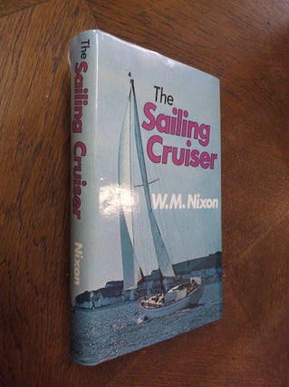 Item #24214 The Sailing Cruiser. W. M. Nixon