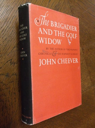 Item #24258 The Brigadier and the Golf Widow. John Cheever