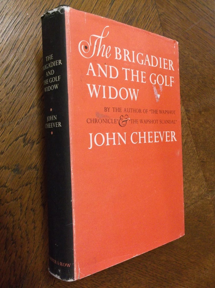 Item #24258 The Brigadier and the Golf Widow. John Cheever.