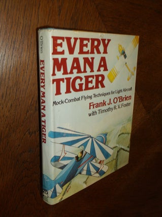 Item #24282 Every Man A Tiger. Frank J. O'Brien