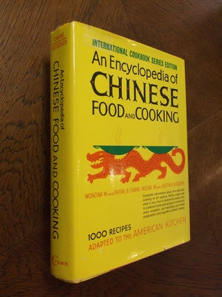 Item #24287 An Encyclopedia of Chinese Food and Cooking. Wonona Chang, Irving Chang, Helene...
