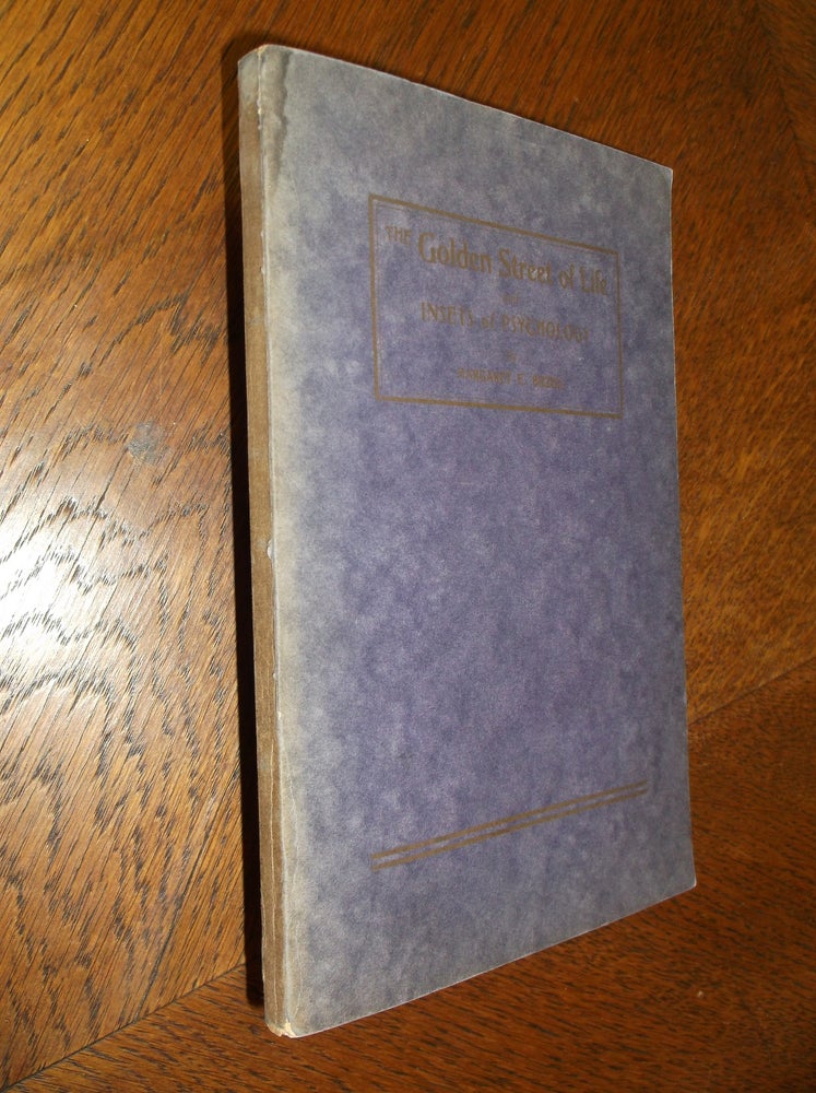 Item #24294 The Golden Street of Life and Insets of Psychology. Margaret E. Bizzell.