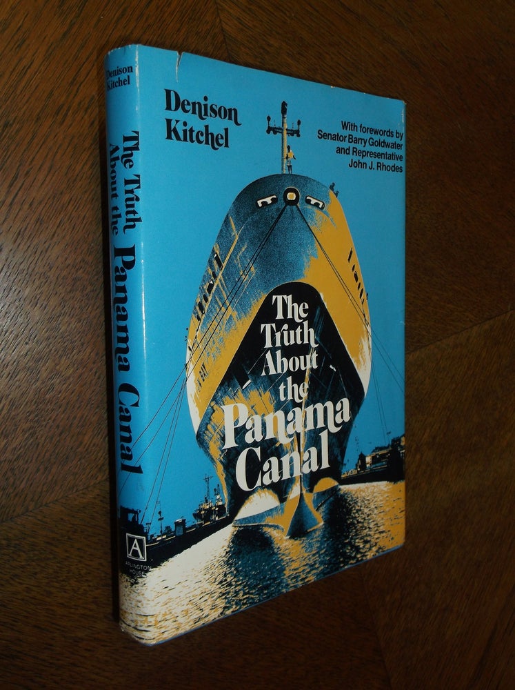 Item #24390 The Truth About the Panama Canal. Denison Kitchel.