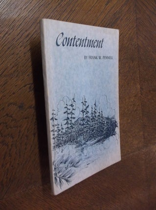 Item #24422 Contentment: Essays, An Adress, and a Story of Two. Frank W. Pennell