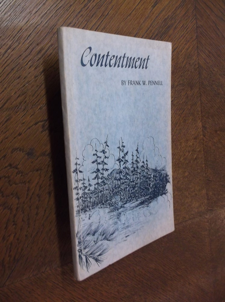 Item #24422 Contentment: Essays, An Adress, and a Story of Two. Frank W. Pennell.
