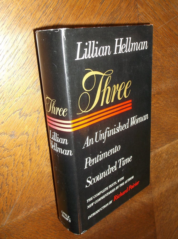 Item #24425 Three: An Unfinished Woman - Pentimento - Scoundrel Time. Lillian Hellman.