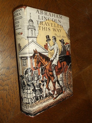 Item #24456 Abraham Lincoln Traveled This Way: The Log book of a Pilgrim to the Lincoln Country....