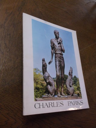 Item #24495 Catalogue of an Exhibition of Sculpture by Charles Parks. Charles Parks, Wayne Craven