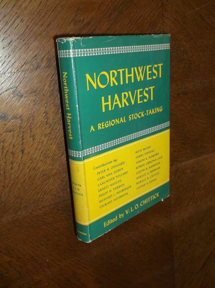 Item #24505 Northwest Harvest: A Regional Stock Taking. V. L. O. Chittick.