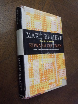 Item #24570 Make Believe: The Art of Acting. Edward Goodman