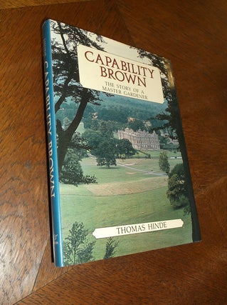 Item #24587 Capability Brown: The Story of a Master Gardener. Thomas Hinde