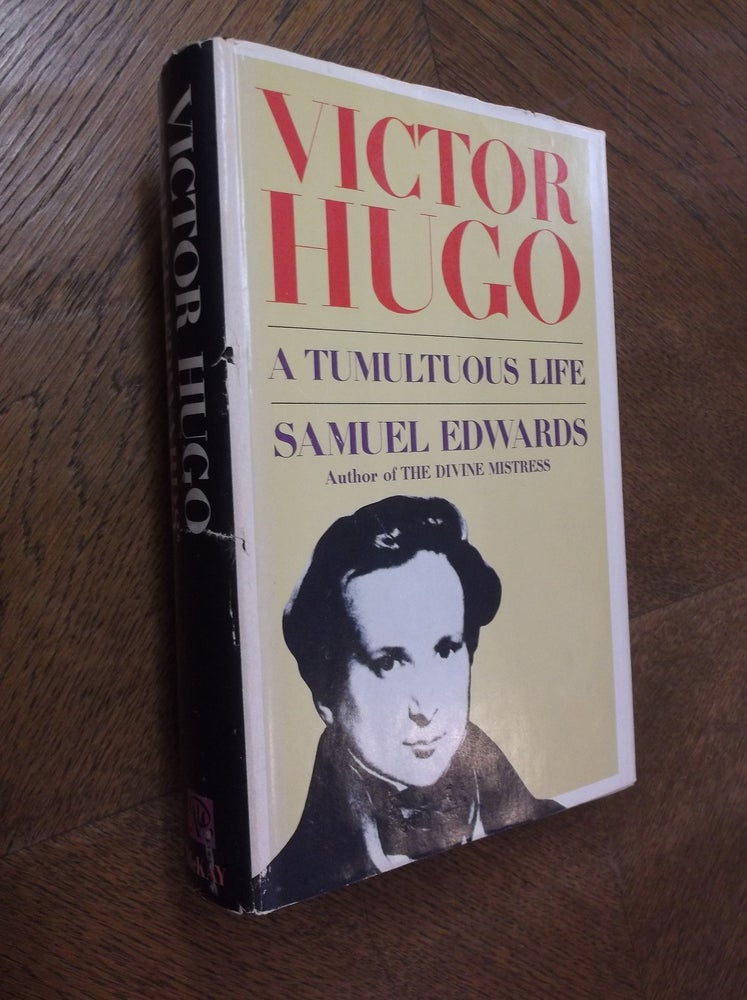 Item #24620 Victor Hugo: A Tumlutuous Life. Samuel Edwards.