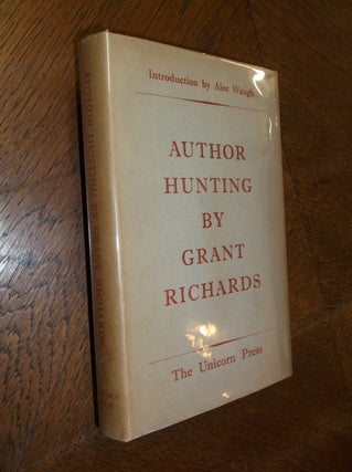 Item #24637 Author Hunting: Memories of Years Spent Mainly in Publishing. Grant Richards