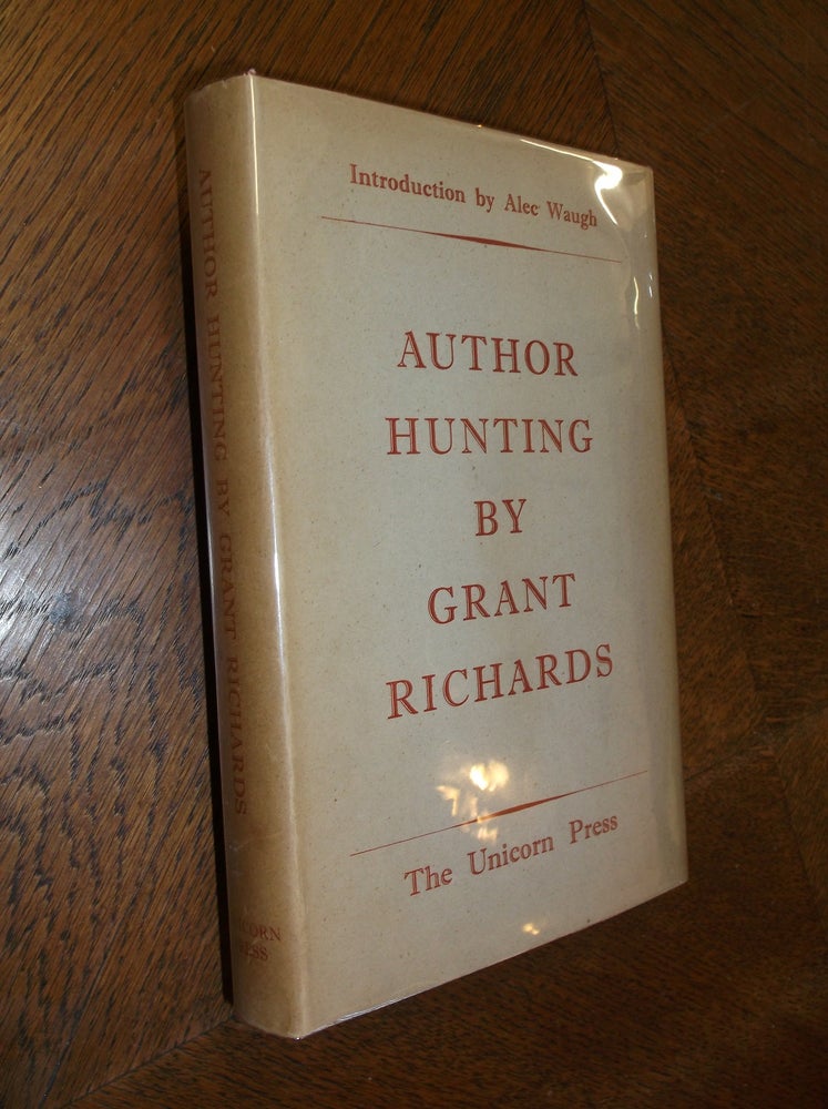 Item #24637 Author Hunting: Memories of Years Spent Mainly in Publishing. Grant Richards.
