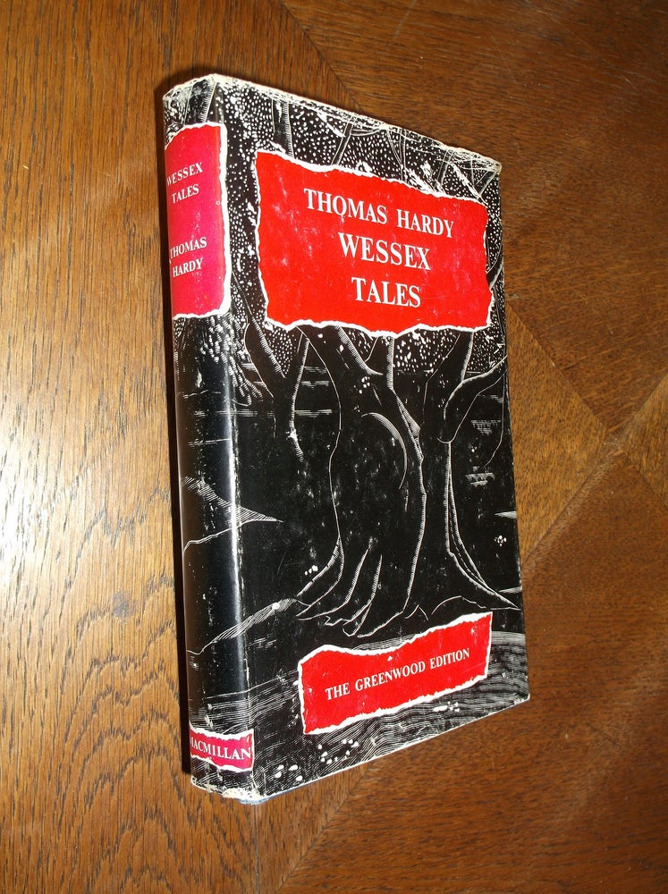 Item #24675 Wessex Tales: The Three Strandgers / A Tradition of Eighteen Hundred and Four / The Melancholy Hussar / The Withered Arm / Fellow Townsmen / Interlopers at the Knap / The Distracted Preacher. Thomas Hardy.