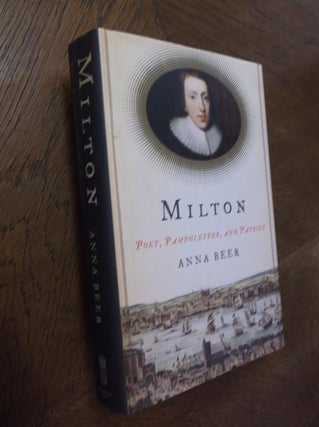 Item #24680 Milton: Poet, Pamphleteer, and Patriot. Anna Beer