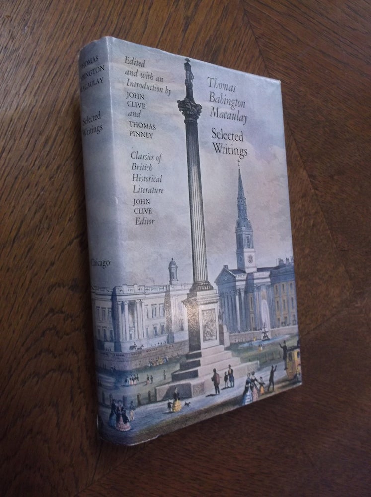 Item #24689 Selected Writings (Classics of British Historical Literature). Thomas Babbington Macaulay.