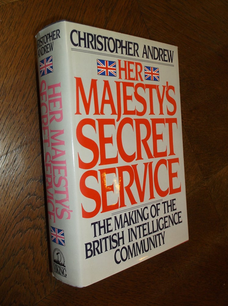 Item #24697 Her Majesty's Secret Service. Christopher Andrew.