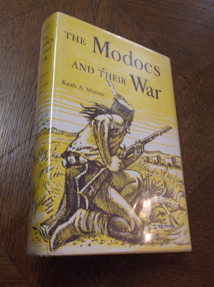 Item #24797 The Modocs and Their War. Keith A. Murray.