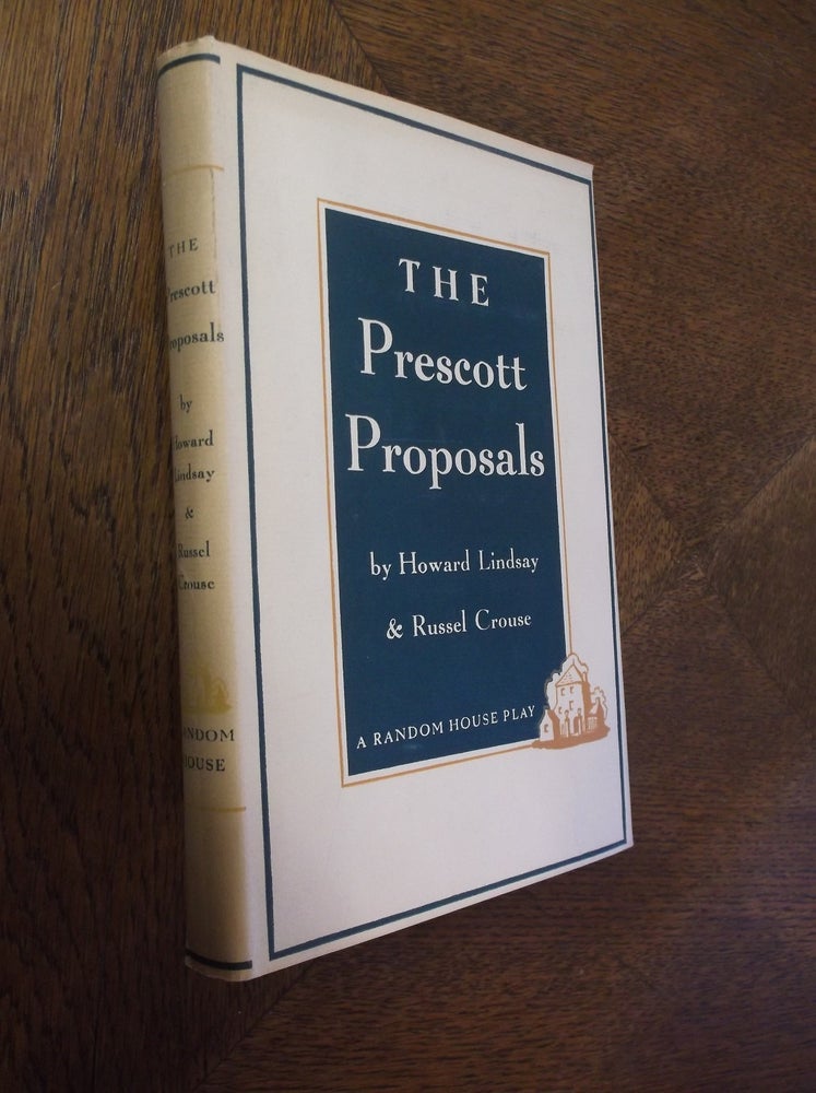 Item #24826 The Prescott Proposals. Howard Lindsay, Russel Crouse.