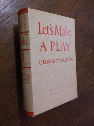Item #24834 Let's Make a Play: Twelve Plays by Children. George F. Willison