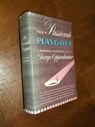Item #24845 The Passionate Playgoer: A Personal Scrapbook. George Oppenheimer