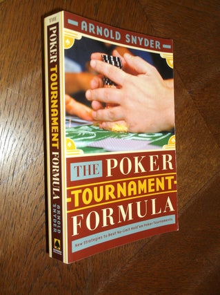Item #24871 The Poker Tournament Formula. Arnold Snyder