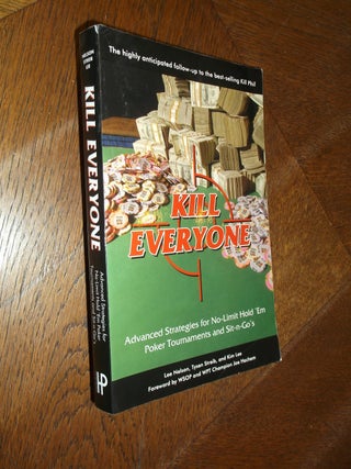 Item #24876 Kill Everyone: Advanced Strategies for No-limit Hold-em Poker Tournaments and...