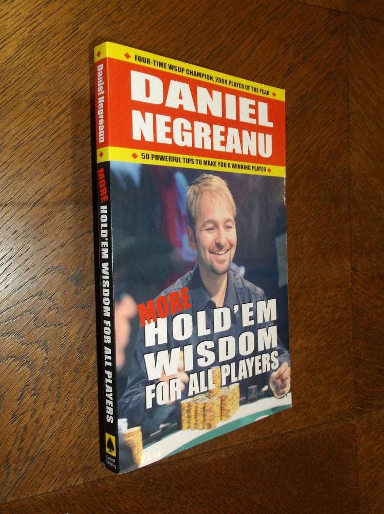 Item #24898 More Hold'em Wisdom for all Players. Daniel Negreanu.