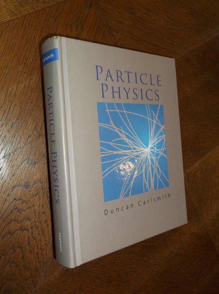 Item #24924 Particle Physics. Duncan Carlsmith.