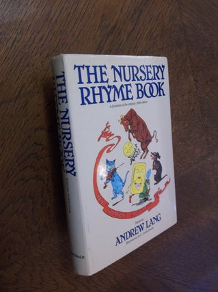 Item #24981 The Nursery Rhyme Book: A Facsimile of the Original 1898 Edition. Andrew Land