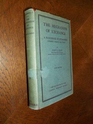 Item #25031 The Mechanism of Exchange: A Handbook of Economics (Fifth Edition). John A. Todd