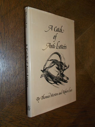 Item #25039 A Catch of Anti-Letters. Thomas Merton