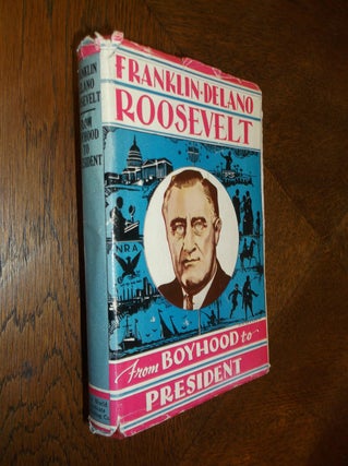 Item #25068 From Boyhood to President with Franklin Delano Roosevelt. Nisenson, Vitelli