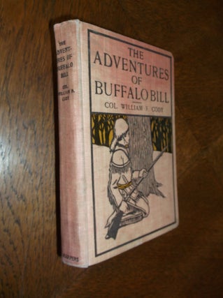 Item #25075 The Adventures of Buffalo Bill. Col. William F. Cody
