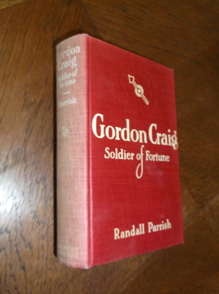 Item #25088 Gordon Craig: Soldier of Fortune. Randall Parrish.