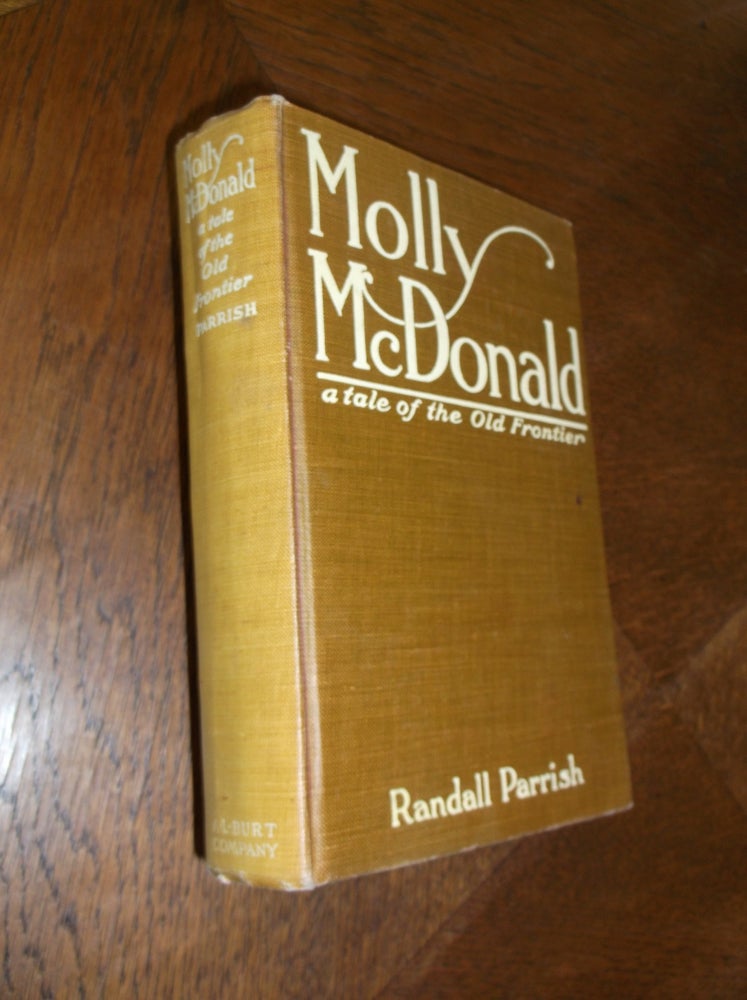 Item #25089 Molly McDonald: A Tale of the Old Frontier. Randall Parrish.