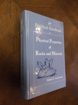 Item #25122 Practical Handbook of Physical Properties of Rocks and Minerals. Robert S. Carmichael
