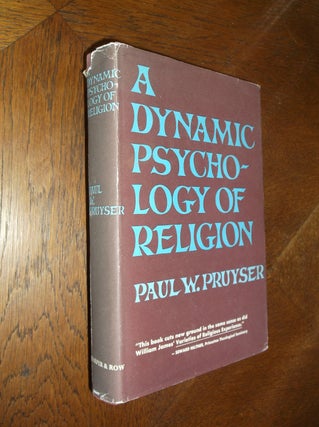 Item #25143 A Dynamic Psychology of Religion. Paul W. Pruyser
